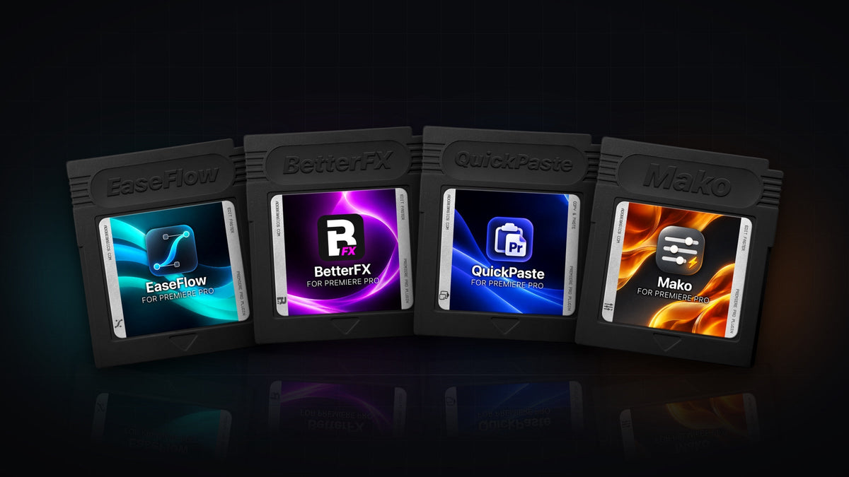 EaseFlow, BetterFX, QuickPaste and Mako plugin cartridges for Premiere Pro