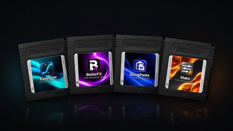 EaseFlow, BetterFX, QuickPaste and Mako plugin cartridges for Premiere Pro