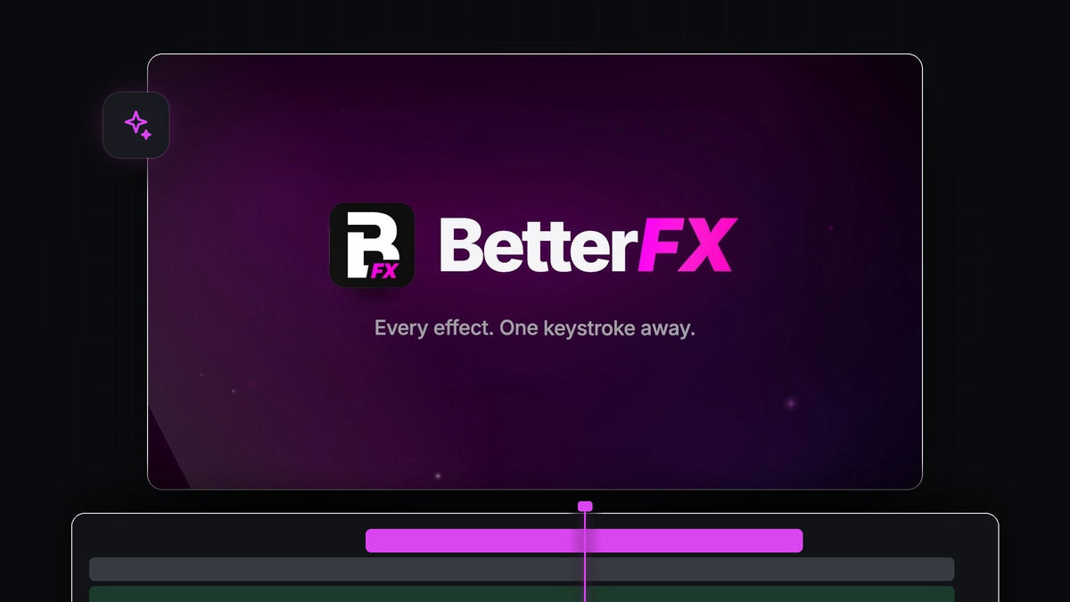BetterFX logo with the line Every effect. One keystroke away.