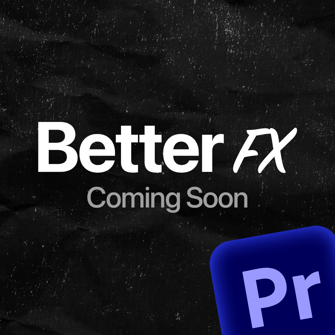 Better FX – Premiere Pro Plugin